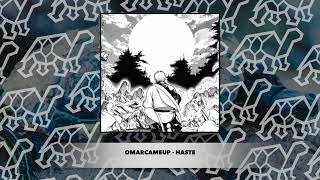 OmarCameUp - Haste