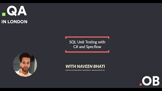 QA in London - SQL Unit Testing with C# & Specflow - 09/07/2020