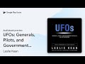 UFOs: Generals, Pilots, and Government… by Leslie Kean · Audiobook preview