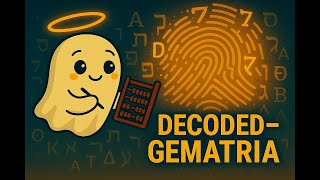 Decoded – Gematria: God’s Fingerprint in Scripture
