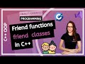 Friend functions and classes in C++ (Programming for beginners)