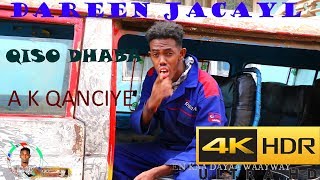 HEESTII DAREEN JACAYL A K QANCIYE QISO DHABA OFFICIAL VIDEO 4K A K STUDIO 2019