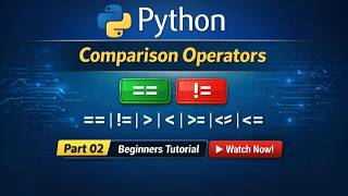 Python Comparison Operators Explained | ==, != | Beginners Tutorial | #watchnow [ Part - 02 ]