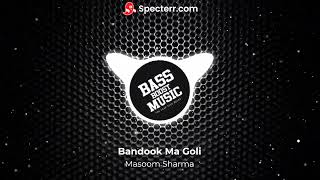 Bandook Ma Goli [BASS BOOSTED] | Masoom Sharma | Meenakshi Rana | Latest Songs Haryanvi 2022
