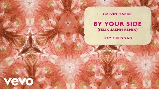 Calvin Harris - By Your Side (Felix Jaehn Remix - Official Audio) ft. Tom Grennan