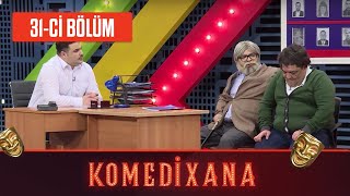 Komedixana 31-ci Bölüm      16.05.2020