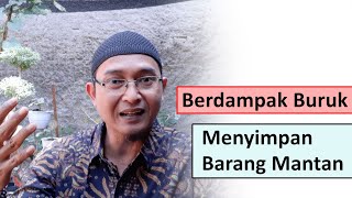 Dampak Buruk Masih Menyimpan Barang Pemberian Mantan