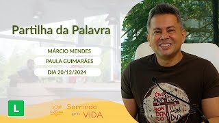 Sorrindo Pra Vida (20/12/2024) Partilha da Palavra