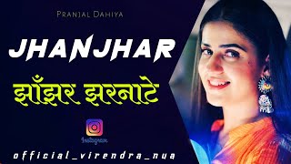 Jhanjhar || Pranjal Dahiya, Bittu Sorkhi || Jhanjhar Jharnate Uthavan New Haryanvi DJ Song 2019 ||