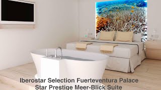 5* Iberostar Fuerteventura Palace Star Prestige Meer-Blick Suite #urlaub #luxerylife #5star #holiday