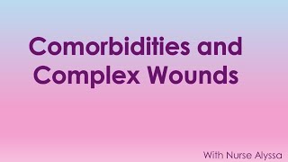 Comorbidities and Complex Wounds