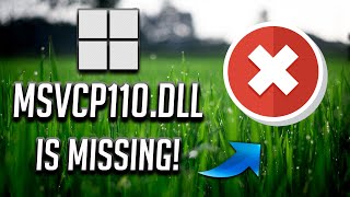 msvcp110.dll Missing Windows 11 [TUTORIAL]