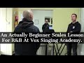 An Actually Beginner Scales Lesson For R&B At Vox Singing Academy.