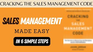 Cracking The Sales Management Code | Summary for Sales Managers