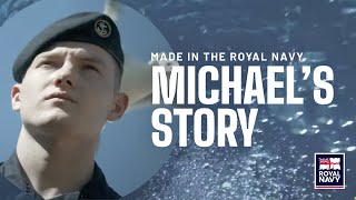 Made in the Royal Navy - Michael's Story