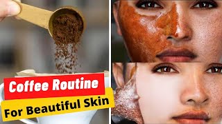 Simple Coffee Routine For Beautiful Skin | 63 TIPS