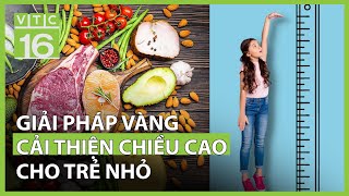 Giải pháp vàng cải thiện chiều cao cho trẻ nhỏ | VTC16