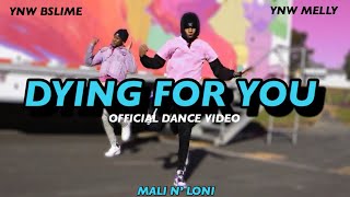 YNW BSlime ft. YNW Melly - Dying For You (Official Dance Video)