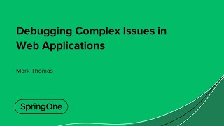 Debugging Complex Issues in Web Applications