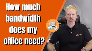 How much bandwidth does my office need?
