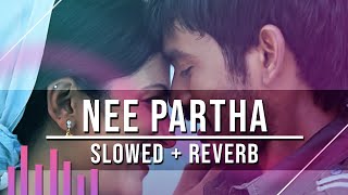 Nee Partha | 3 Moonu | Slowed + Reverb | Magizhchi Sesh