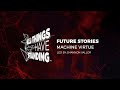 All Things Have Standing: 4.7 -- Future Stories -- Machine Virtue