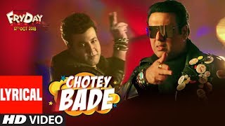 Chotey Bade Lyrical Video | FRYDAY | Govinda | Varun Sharma | Mika Singh | Ankit Tiwari