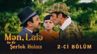 Mən, Lalə, bir də Şerlok Holms | 2-ci bölüm