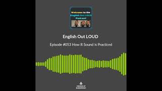 Episode #53 How R Sound is Practiced