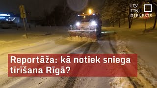 Reportāža: kā notiek sniega tīrīšana Rīgā?