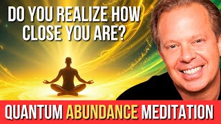 UNLOCK ABUNDANCE in 14 days with this QUANTUM MEDITATION | Joe Dispenza