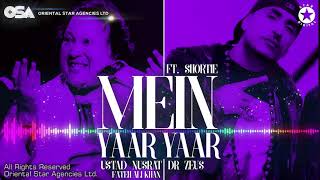 Mein Yaar Yaar (Akhiyan Lar Gaiyan) | Nusrat Fateh Ali Khan & Dr Zeus Ft. Shortie | OSA Worldwide