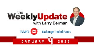 Weekly Update with Larry Berman - January 4, 2025