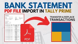 Bank Statement PDF File Import In Tally Prime | Complete Guide | Transfer and Replace