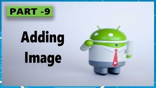 android app development tutorial for beginners Part 9 adding image