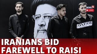 LIVE | Thousands Mourn President Raisi at Burial Ceremony in Iran | Iran President Janaza | N18L