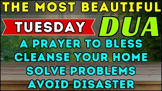 BEAUTIFUL TUESDAY DUA - ALLAH SWT WILL BE SOLVE ALL YOUR PROBLEMS, PROTECT YOU, & GIVE YOU WEALTH