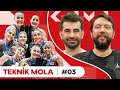 🥇 Çok Beklenen Altın Madalya: Filenin Sultanları Milletler Ligi Şampiyonu | Teknik Mola #03