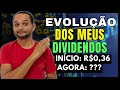 EVOLUÇÃO DOS MEUS DIVIDENDOS 07 MESES INVESTINDO✅