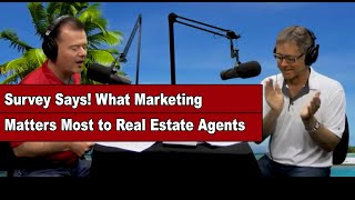 Survey Says! What Marketing Matters Most to Real Estate Agents