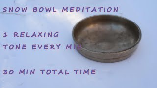Snow Bowl Meditation #1~30 Min~ For Psychic Clearing and Attuning to Nature~www.templesounds.net
