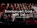 Emmanuel! God with Us! | Choir