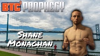 BTC 3: Prophecy - Shane Monaghan