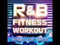 R&B Fitness Workout - Remixed for Fitness