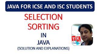 SELECTION SORTING |SELECTION SORTING IN JAVA| FOR ICSE & ISC STUDENTS|