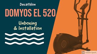 Decathlon Domyos EL520 - Elliptical Cross Trainer - Unboxing and Installation