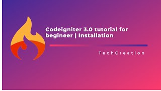 Codeigniter 3 Tutorial for beginner || Installation