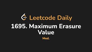 1695. Maximum Erasure Value | Leetcode Daily - Python