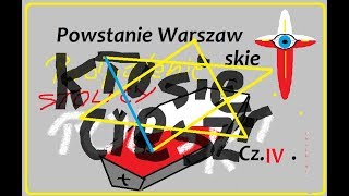 Powstanie Warszawskie  kto cieszy się i ŚWIĘTUJE  cz. IV.