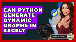 Can Python Generate Dynamic Graphs In Excel? - Python Code School